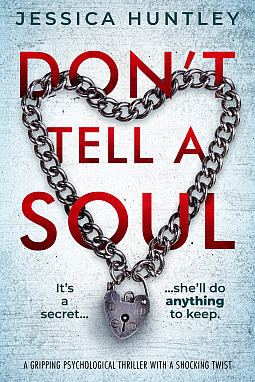 Don't Tell a Soul by Jessica Huntley