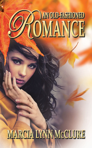 An Old-fashioned Romance by Marcia Lynn McClure