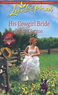 His Cowgirl Bride by Debra Clopton