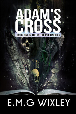 Adam's Cross by Elizabeth Wixley, E.M.G. Wixley