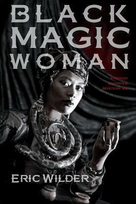Black Magic Woman by Eric Wilder