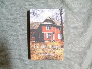 In This Place: Selected Poems 1982-2013 by Tom Montag