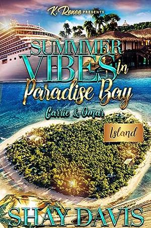 Summer Vibes In Paradise Bay: Carrie & Omar by Shay Davis