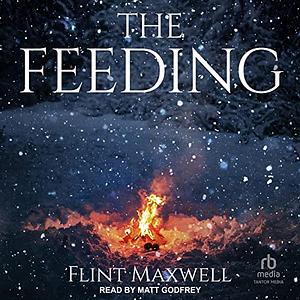 The Feeding by Flint Maxwell