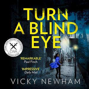 Turn a Blind Eye by Vicky Newham