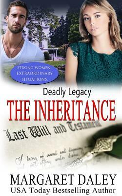 Deadly Legacy: The Inheritance by Margaret Daley