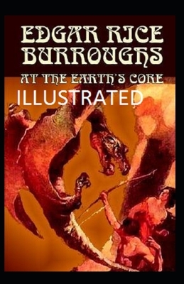 At the Earth's Core Illustrated by Edgar Rice Burroughs