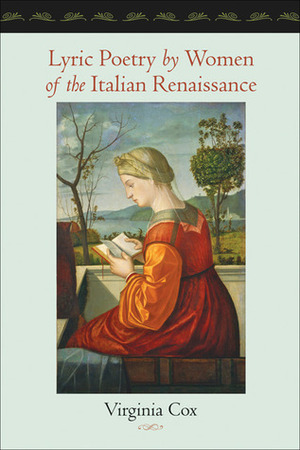 Lyric Poetry by Women of the Italian Renaissance by Virginia Cox