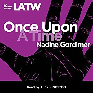 Once Upon a Time by Alex Kingston, Nadine Gordimer