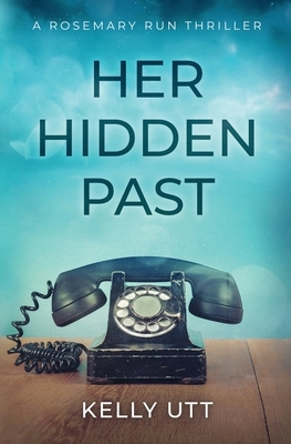 Her Hidden Past by Kelly Utt