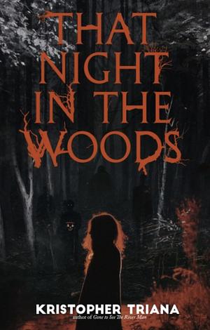 That Night in the Woods by Kristopher Triana