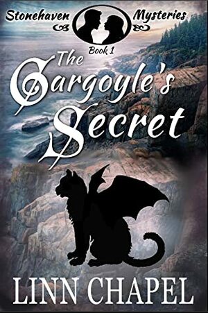 The Gargoyle's Secret (Stonehaven Mysteries, Book 1) by Linn Chapel