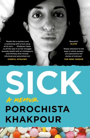 Sick by Porochista Khakpour