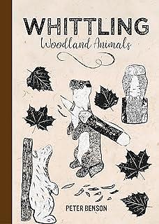 Whittling Woodland Animals by Peter Benson