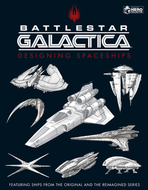 Battlestar Galactica: Designing Spaceships by Mark Wright, Paul Ruditis