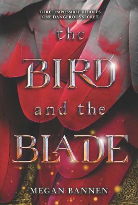 The Bird and the Blade by Megan Bannen
