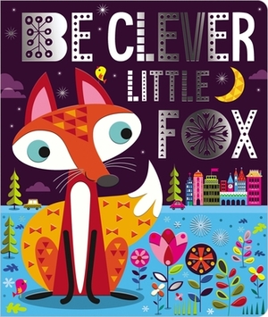 Be Clever Little Fox by Make Believe Ideas Ltd