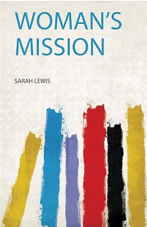 Woman's Mission by Sarah Lewis