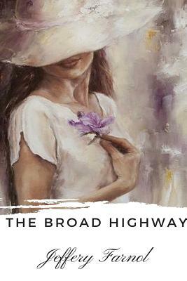 The Broad Highway by Jeffery Farnol