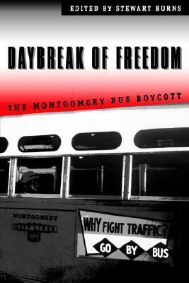 Daybreak of Freedom: The Montgomery Bus Boycott by Stewart Burns