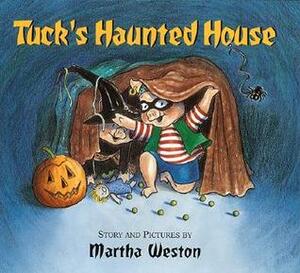 Tuck's Haunted House by Martha Weston