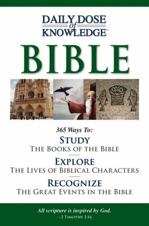 Daily Dose of Knowledge Bible by David Weston Baker, Randy Petersen, David A. deSilva