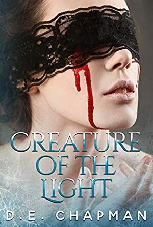 Creature of the Light by D.E. Chapman
