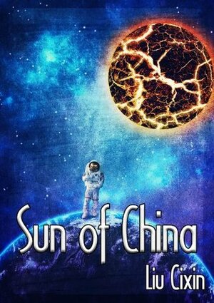 Sun of China by Holger Nahm, Cixin Liu