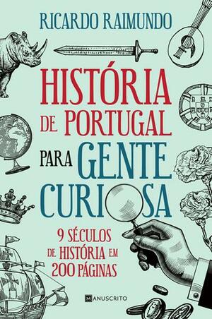 História de Portugal para gente curiosa by Ricardo Raimundo