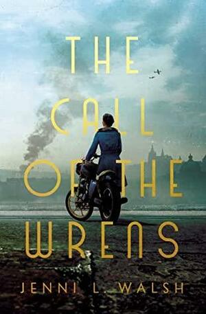 The Call of the Wrens by Jenni L. Walsh