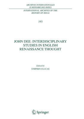 John Dee: Interdisciplinary Studies in English Renaissance Thought by 