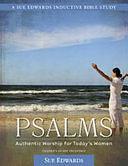 Psalms: Authentic Worship for Today's Women by Sue Edwards