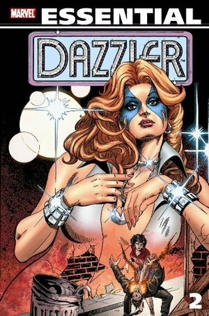 Essential Dazzler, Vol. 2 by Archie Goodwin, Mike Carlin, Ken McDonald, Linda Grant, Bob Denatale, Steven Grant, Jim Shooter, Ann Nocenti, Danny Fingeroth, Frank Springer