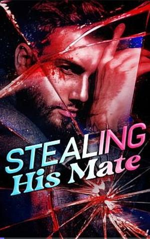 Stealing His Mate by Michelle Torlot