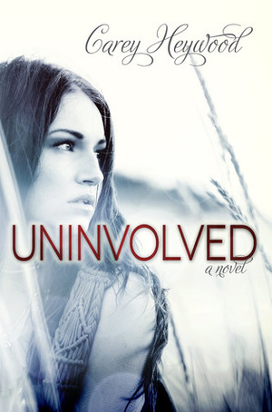 Uninvolved by Carey Heywood