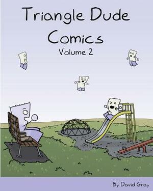 Triangle Dude Comics Volume 2 by David Gray