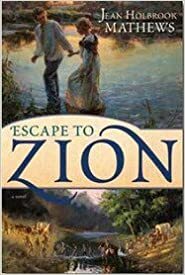 Escape To Zion by Jean Holbrook Mathews