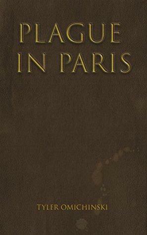 The Plague in Paris by Tyler Omichinski