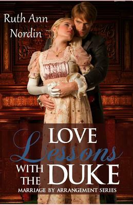 Love Lessons with the Duke by Ruth Ann Nordin