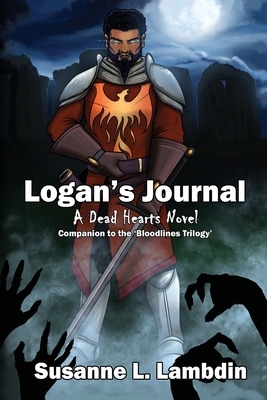 Logan's Journal: A Dead Hearts Novel: Companion to the 'Bloodlines Trilogy' by Susanne L. Lambdin