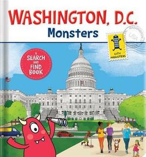 Washington D.C. Monsters: A Search-And-Find Book by Rebecca K Moeller, Lucile Danis Drouot