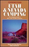 Foghorn Utah and Nevada Camping: The Complete Guide to More Than 25,000 Campsites by Deke Castleman, Tom Wharton
