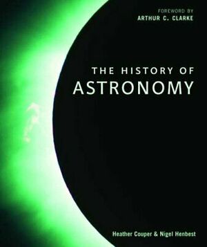 History Of Astronomy by Heather Couper
