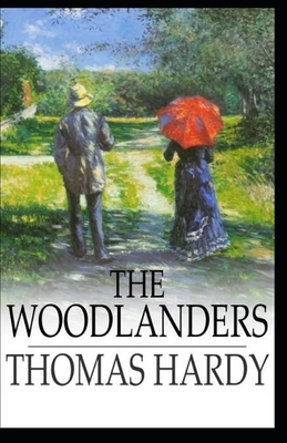 The Woodlanders Illustrated by Thomas Hardy