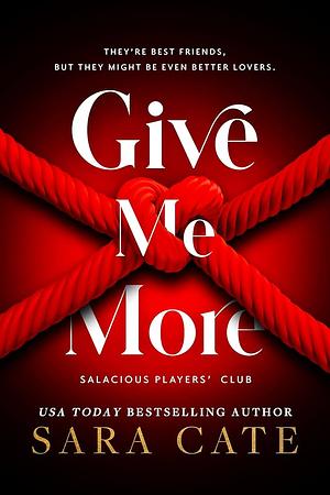 Give Me More by Sara Cate