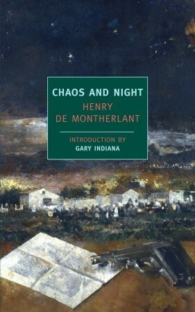 Chaos and Night by Henry de Montherlant