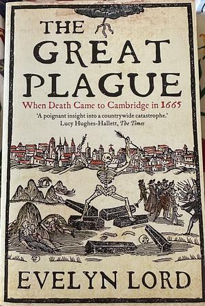 The Great Plague: A People's History by Evelyn Lord