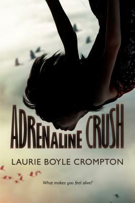 Adrenaline Crush by Laurie Boyle Crompton