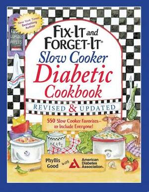 Fix-It and Forget-It Slow Cooker Diabetic Cookbook: 550 Slow Cooker Favorites--To Include Everyone by Phyllis Good