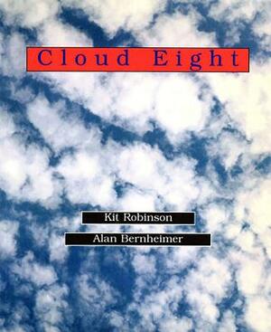 Cloud Eight (Robinson & Bernhemier) by Kit Robinson, Alan Bernheimer